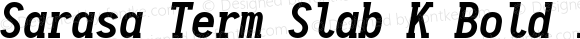Sarasa Term Slab K Bold Italic
