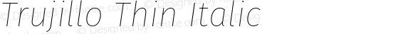 Trujillo Thin Italic