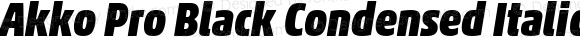 Akko Pro Black Condensed Italic