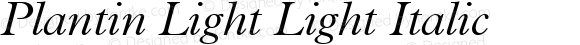 Plantin Light Light Italic