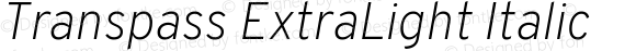 Transpass ExtraLight Italic