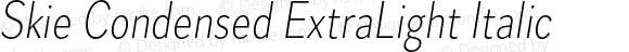 Skie Condensed ExtraLight Italic