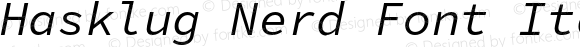 Hasklug Italic Nerd Font Complete