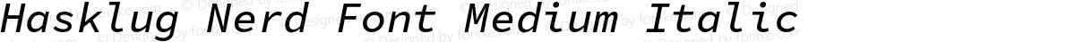 Hasklug Nerd Font Medium Italic