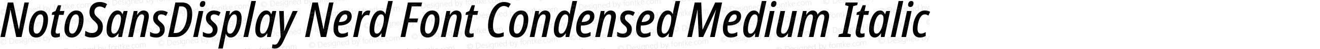 NotoSansDisplay Nerd Font Condensed Medium Italic