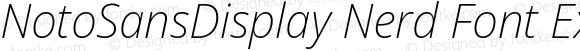 NotoSansDisplay Nerd Font ExtraLight Italic