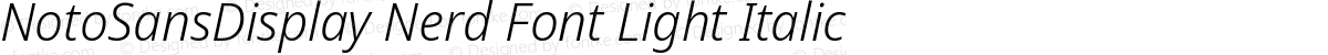 NotoSansDisplay Nerd Font Light Italic