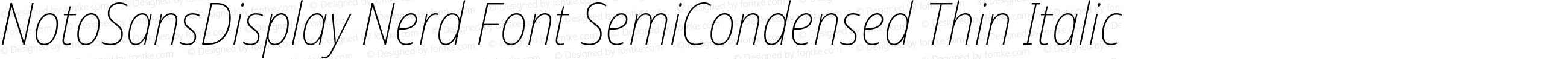 NotoSansDisplay Nerd Font SemiCondensed Thin Italic