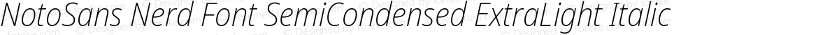 NotoSans Nerd Font SemiCondensed ExtraLight Italic
