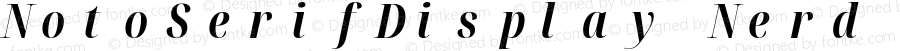 Noto Serif Display ExtraCondensed Bold Italic Nerd Font Complete Mono