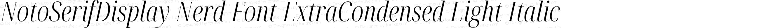 NotoSerifDisplay Nerd Font ExtraCondensed Light Italic