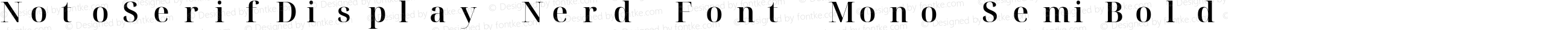 Noto Serif Display SemiBold Nerd Font Complete Mono