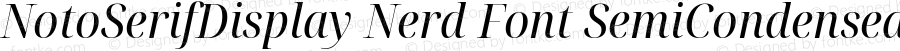 NotoSerifDisplay Nerd Font SemiCondensed Italic