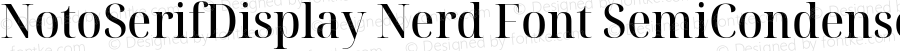 Noto Serif Display SemiCondensed Medium Nerd Font Complete