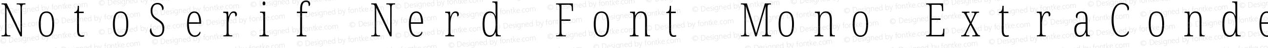 Noto Serif ExtraCondensed ExtraLight Nerd Font Complete Mono