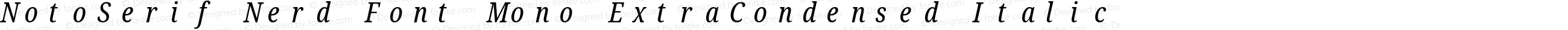 NotoSerif Nerd Font Mono ExtraCondensed Italic