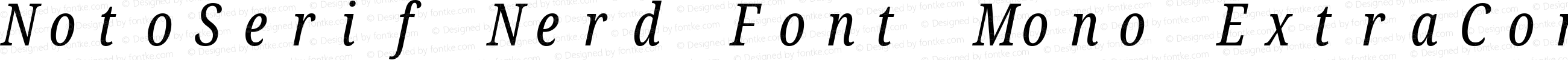 NotoSerif Nerd Font Mono ExtraCondensed Italic