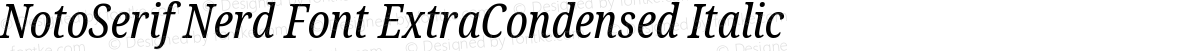 NotoSerif Nerd Font ExtraCondensed Italic
