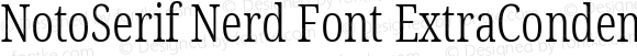 NotoSerif Nerd Font ExtraCondensed Light