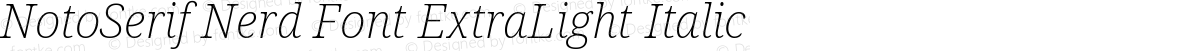 NotoSerif Nerd Font ExtraLight Italic