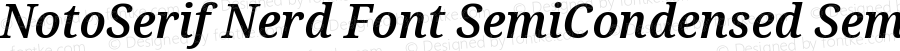Noto Serif SemiCondensed SemiBold Italic Nerd Font Complete
