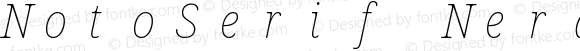 Noto Serif SemiCondensed Thin Italic Nerd Font Complete Mono