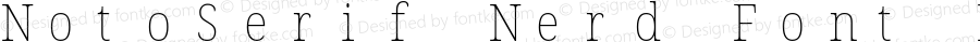 Noto Serif SemiCondensed Thin Nerd Font Complete Mono