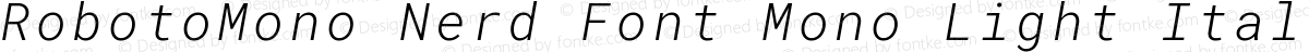 RobotoMono Nerd Font Mono Light Italic