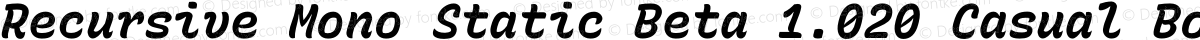 Recursive Mono Static Beta 1.020 Casual Bold Italic