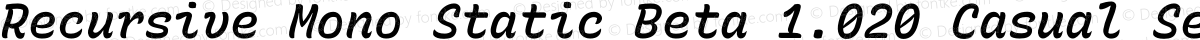 Recursive Mono Static Beta 1.020 Casual SemiBold Italic