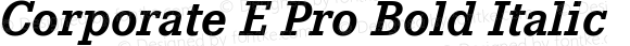 Corporate E Pro Bold Italic