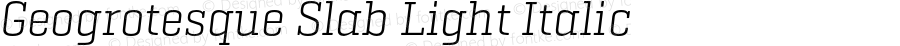 Geogrotesque Slab Light Italic