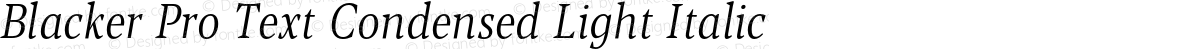 Blacker Pro Text Condensed Light Italic