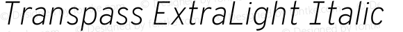 Transpass ExtraLight Italic