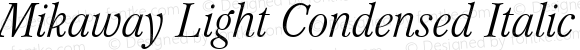Mikaway Light Condensed Italic