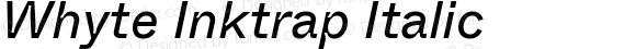 Whyte Inktrap Italic