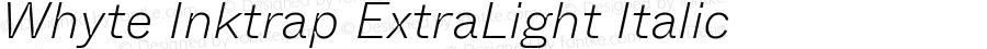 Whyte Inktrap ExtraLight Italic Version 1.100