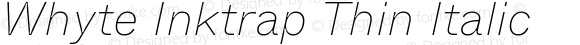 Whyte Inktrap Thin Italic