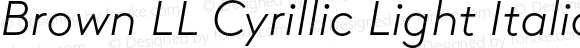 Brown LL Cyrillic Light Italic