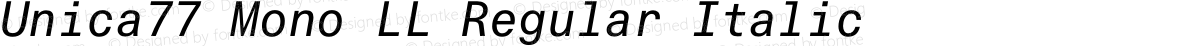 Unica77 Mono LL Regular Italic
