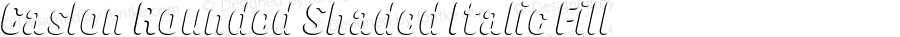 Caslon Rounded Shaded Italic Fill