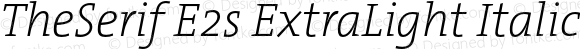 TheSerif E2s ExtraLight Italic