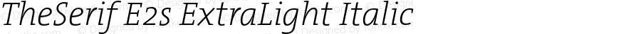 TheSerifE2s-ExtraLightItalic