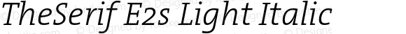 TheSerif E2s Light Italic