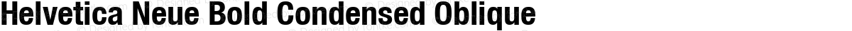 Helvetica Neue Bold Condensed Oblique