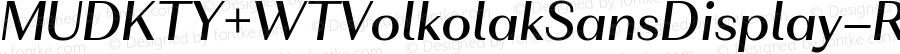 MUDKTY+WTVolkolakSansDisplay-RegularItalic RegularItalic Version 1.0