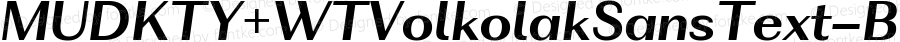 MUDKTY+WTVolkolakSansText-BoldItalic BoldItalic Version 1.0