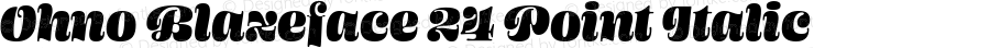 Ohno Blazeface 24 Point Italic