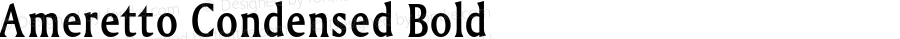 Ameretto Condensed Bold Altsys Fontographer 4.1 1/30/95 {DfLp-URBC-66E7-7FBL-FXFA}