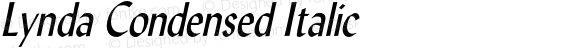 Lynda Condensed Italic 1.0 Wed Jul 28 13:00:24 1993 {DfLp-URBC-66E7-7FBL-FXFA}